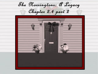 Norringtons: A Legacy Chap 2.4 part 2