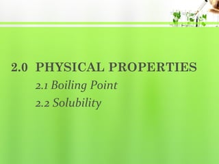 2.0 PHYSICAL PROPERTIES
2.1 Boiling Point
2.2 Solubility

 