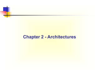 Chapter 2 - Architectures
 
