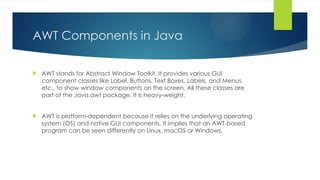 Chapter 2 - AWT (Abstract Window Toolkits) Components.pptx