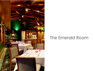 The Emerald Room
 