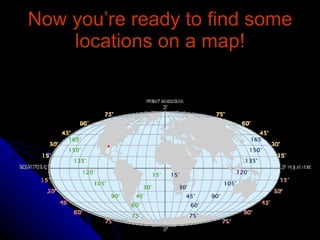 Now you’re ready to find some locations on a map! 