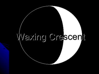 Waxing Crescent 