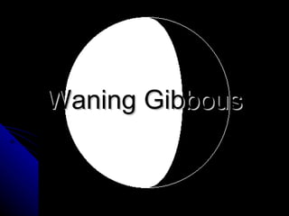 Waning Gibbous 