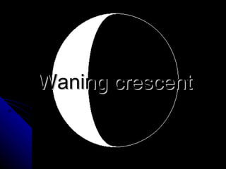 Waning crescent 