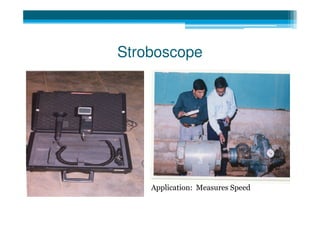 Stroboscope




    Application: Measures Speed
 