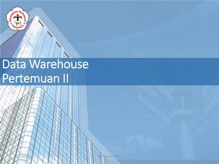 Data Warehouse
Pertemuan II
2/1/2018 Data Warehouse 151 1
Setiawansyah, M.Kom.
Fitur dan Komponen Data Warehouse
 