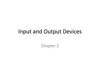 Chapter 2 input and output devices | PPT