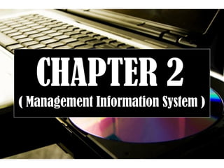 Page 1
Bachelor of Science in Hotel and Restaurant
Management
CHAPTER 2
( Management Information System )
 
