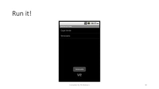 Compiled By Mr.Abdisa L 30
Run it!
 