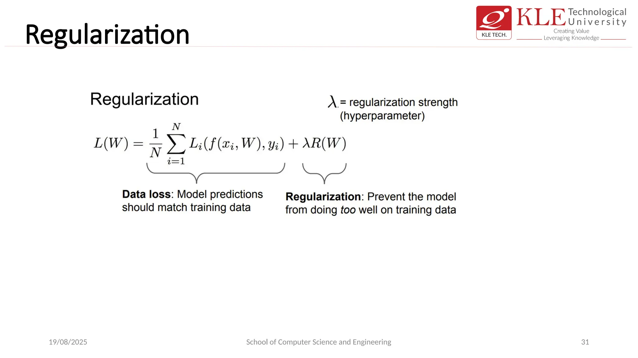 Regularization
19/08/2025 School of Computer Science and Engineering 31
 