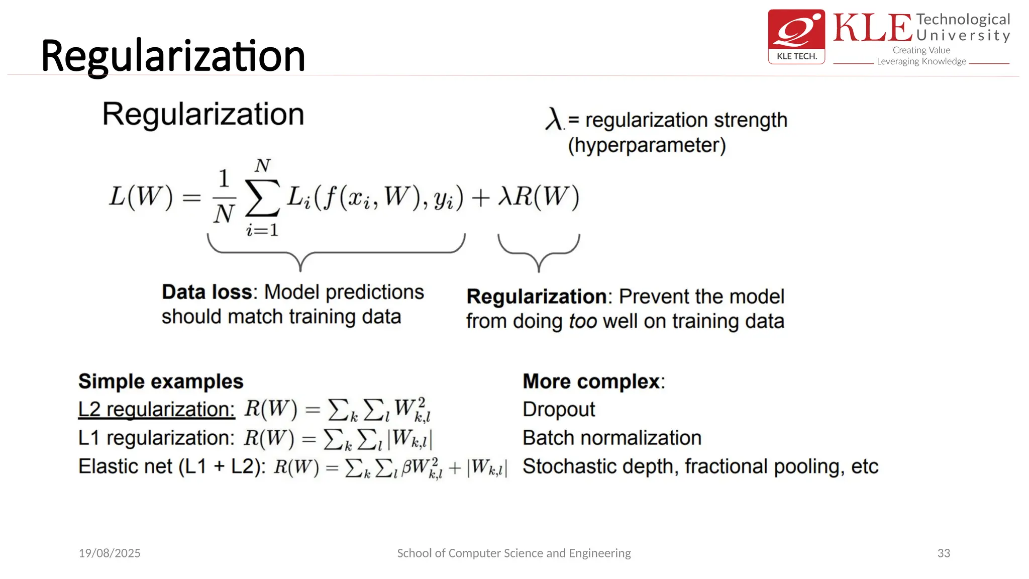 Regularization
19/08/2025 School of Computer Science and Engineering 33
 