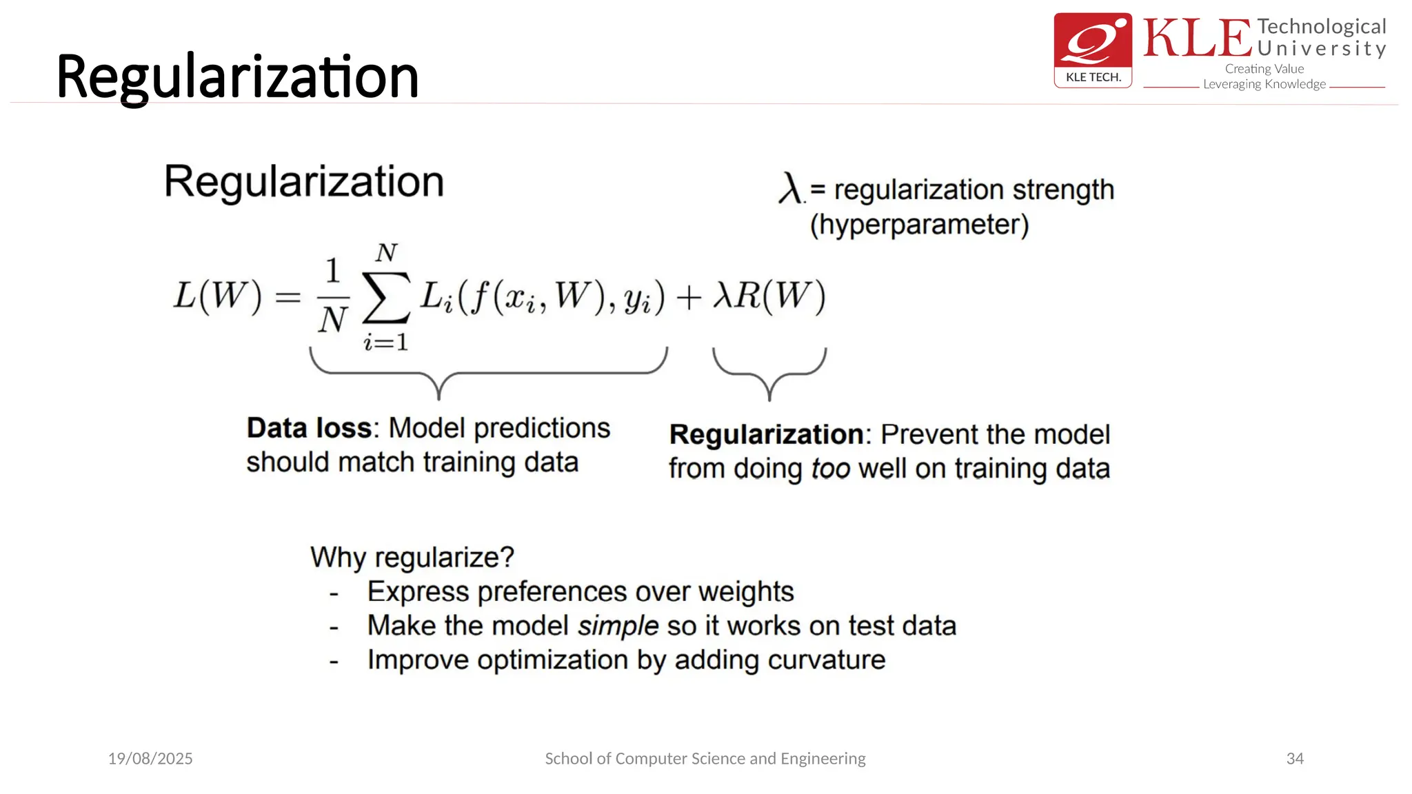 Regularization
19/08/2025 School of Computer Science and Engineering 34
 