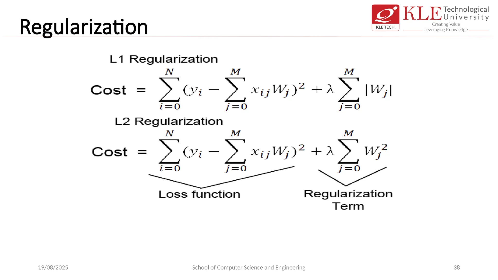 Regularization
19/08/2025 School of Computer Science and Engineering 38
 