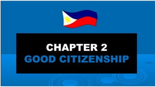 CHAPTER 2
GOOD CITIZENSHIP
 