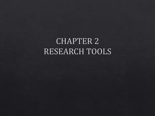 CHAPTER2 - Research Tools.pptx
