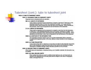 Tubesheet (cont.): tube to tubesheet joint
 