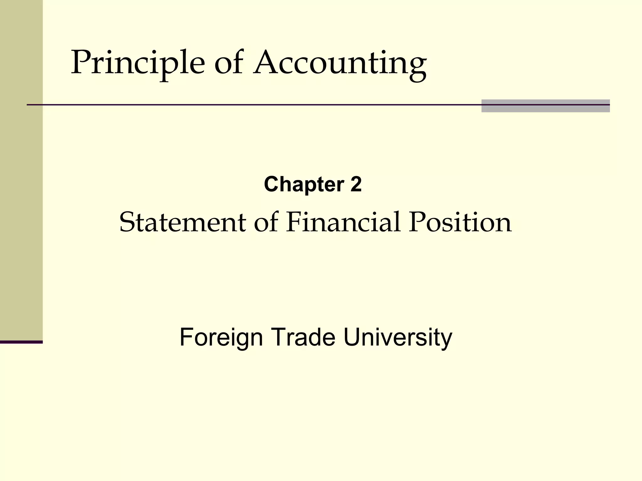 Principle of Accounting


              Chapter 2
   Statement of Financial Position



       Foreign Trade University
 