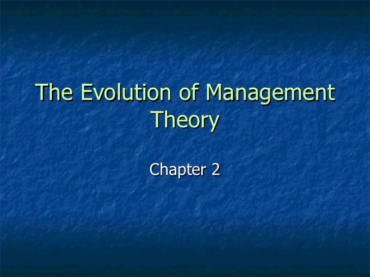 the theory of the evolution of management 2 the evolution of management principles 21 comparing military and civilian principles 22 the principles approach 3 what is organization theory. the theory of the evolution of management 2 the evolution of management principles 21 comparing military and civilian principles 22 the principles approach 3 what is organization theory.