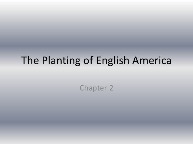 Chapter 2 The Planting Of English America