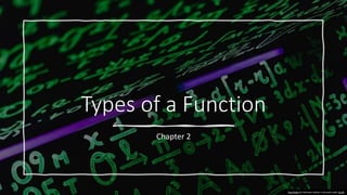 Types of a Function
Chapter 2
This Photo by Unknown Author is licensed under CC BY
 