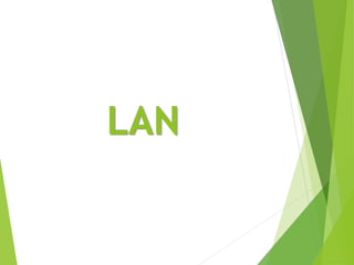 LAN
 