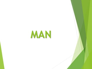MAN
 
