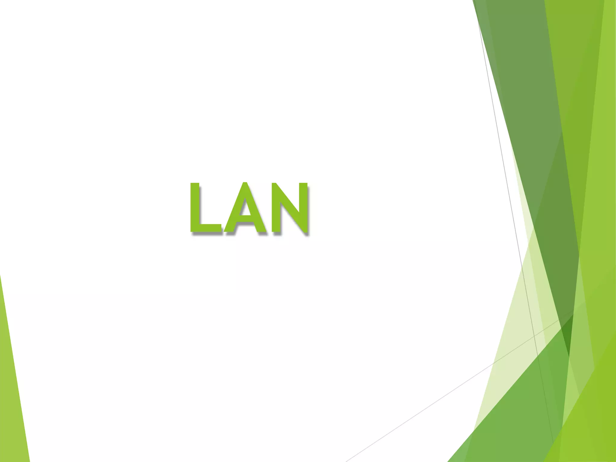 LAN
 