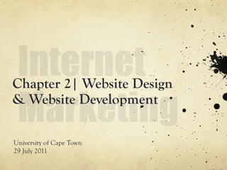 Chapter 2| Website Design
& Website Development

University of Cape Town
29 July 2011
 