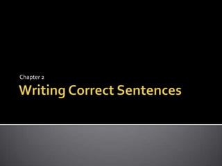 Writing Correct Sentences Chapter 2 