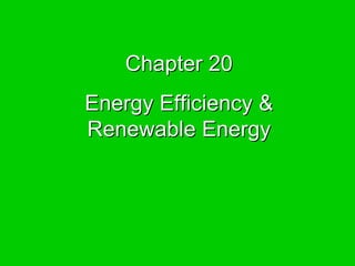Chapter 20 Energy Efficiency & Renewable Energy 