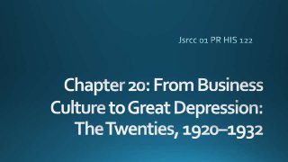  From Business Culture to Great Depression: The Twenties, 1920–1932 