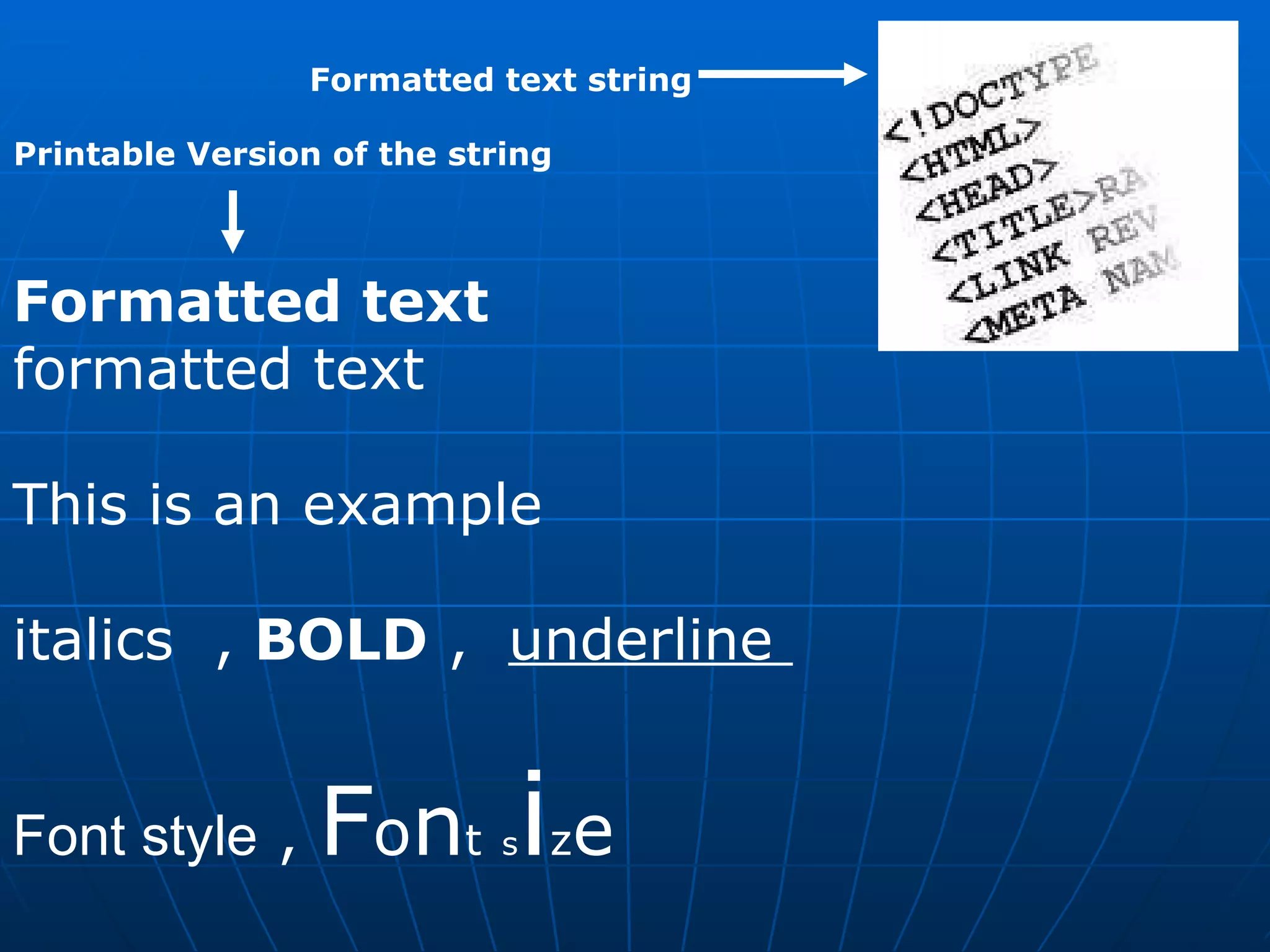 Formatted text  formatted text  This is an example  italics  ,  BOLD  ,  underline  Font style  ,  F o n t   s i z e  Printable Version of the string Formatted text string  