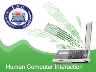 Human Computer Interaction
 