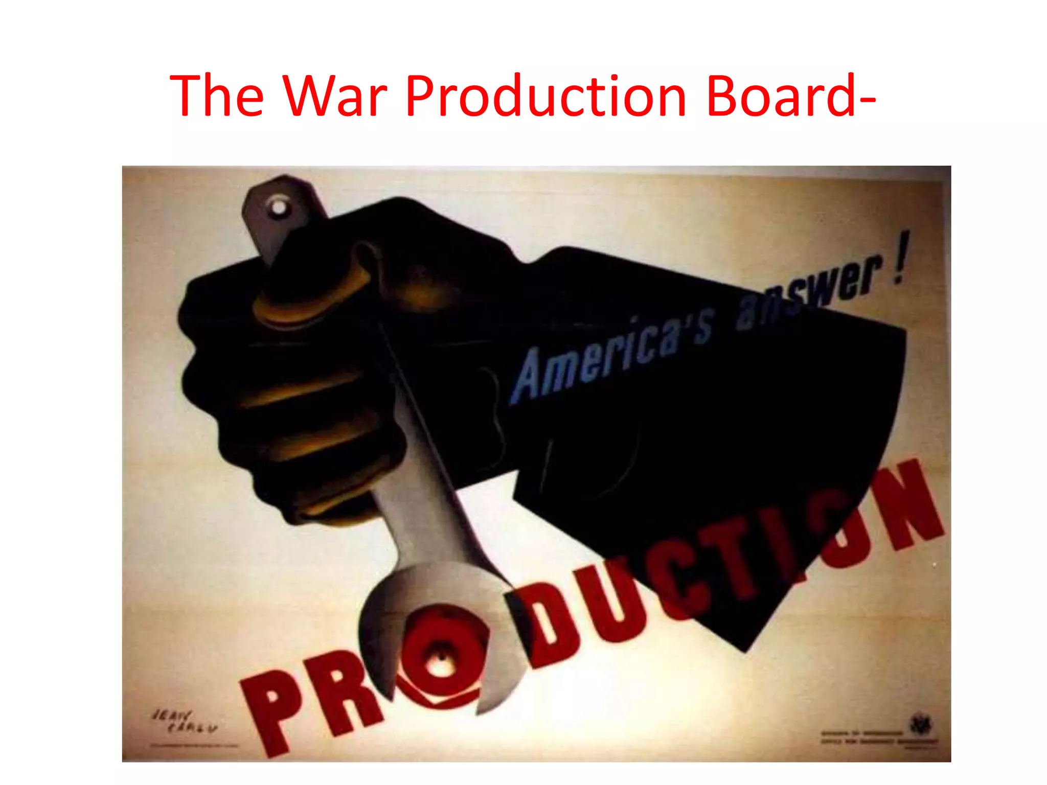 The War Production Board-
 