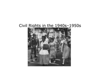 Civil Rights in the 1940s–1950s

 