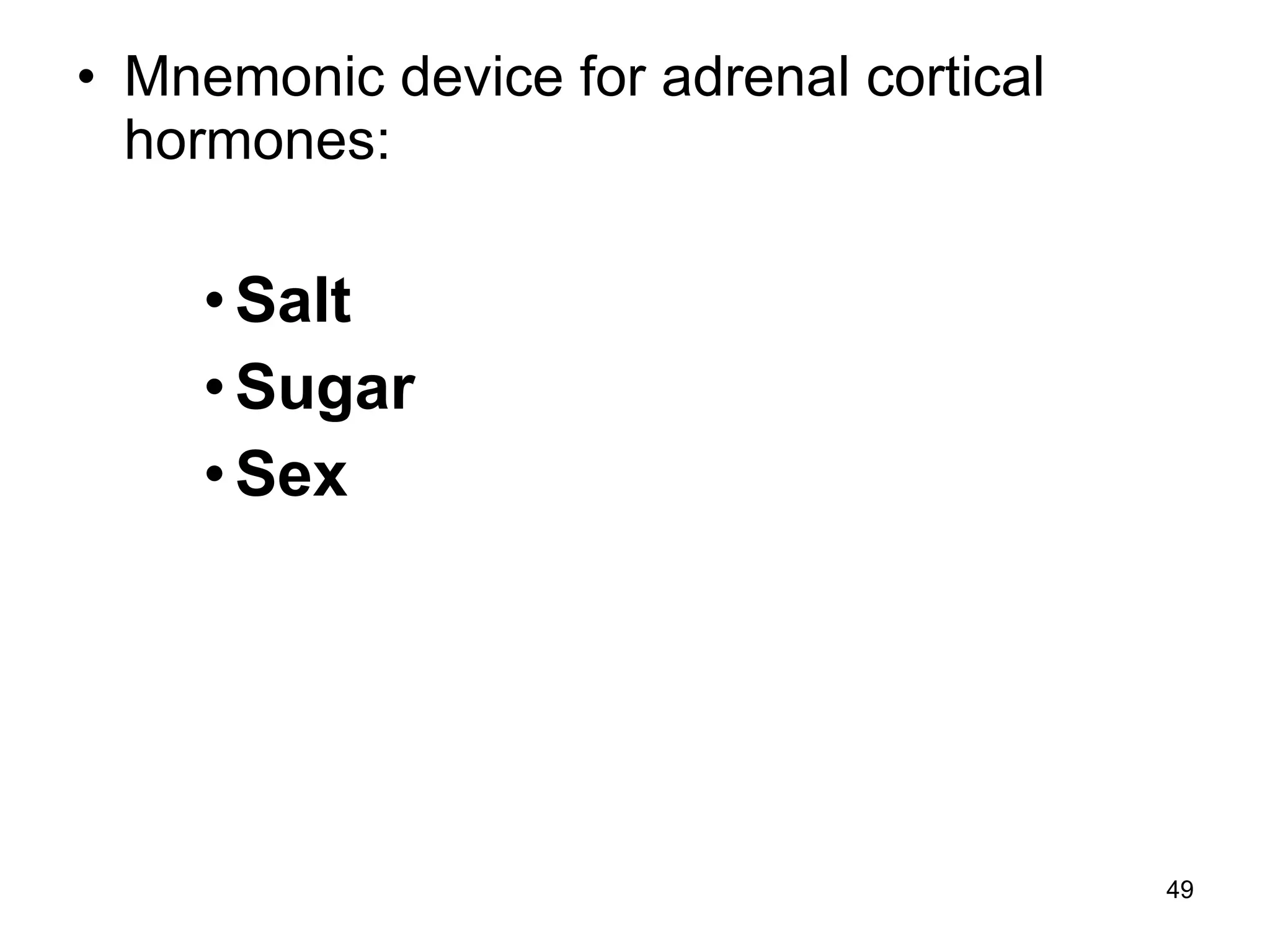 Mnemonic device for adrenal cortical hormones: Salt Sugar Sex 