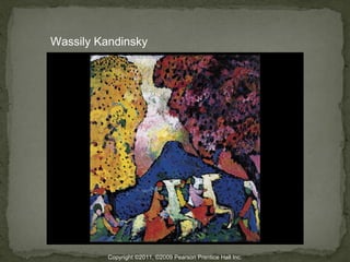 Wassily Kandinsky




          Copyright ©2011, ©2009 Pearson Prentice Hall Inc.
 