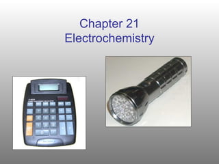 Chapter 21
Electrochemistry
 