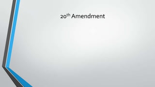 20th Amendment

 