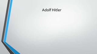 Adolf Hitler

 