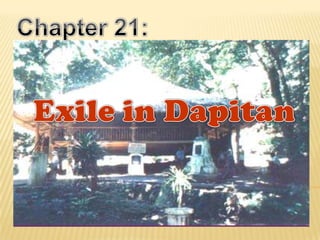 Chapter 21: Exile in Dapitan 