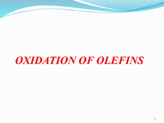 OXIDATION OF OLEFINS
1
 