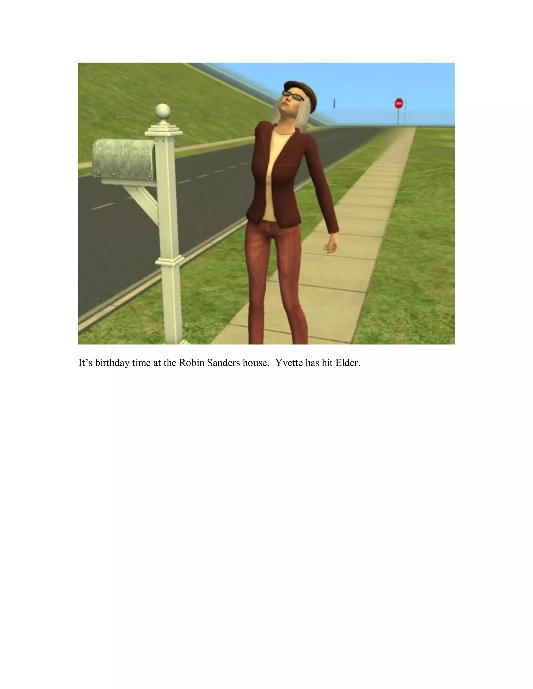 It’s birthday time at the Robin Sanders house. Yvette has hit Elder.
 