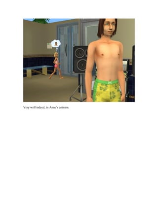 Very well indeed, in Anne’s opinion.
 