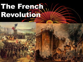 The French
Revolution

 