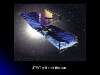 JTWT will orbit the sun 