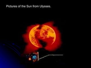 Pictures of the Sun from Ulysses. 