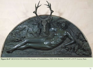 Figure 22-47  BENVENUTO CELLINI, Genius of Fontainebleau, 1543–1544. Bronze, 6' 8 3/4" x 13' 5". Louvre, Paris. 