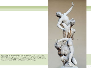 Figure 22-48  GIOVANNI DA BOLOGNA, Abduction of the Sabine Women, Loggia dei Lanzi, Piazza della Signoria, Florence, Italy, completed 1583. Marble, approx. 13’ 6” high.  